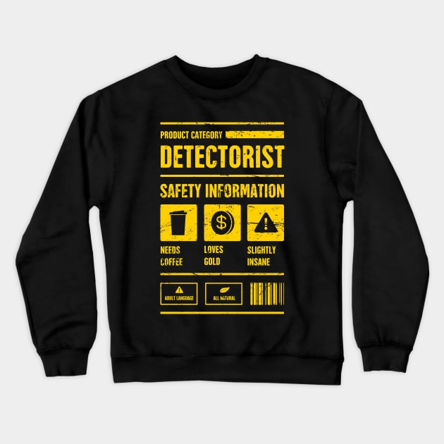 Detectorist Safety Info | Metal Detector Crewneck Sweatshirt by MeatMan